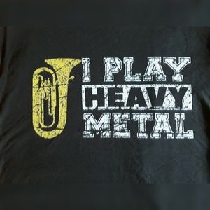 Black Tshirt "I Play Heavy Metal" NWOT